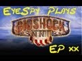 EyeSpy Plays... Bioshock Infinite! | Episode 20 [Walkthrough/Commentary]