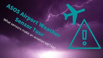 ASOS Automated Service Observing System tour of sensors for METAR aviation weather observations