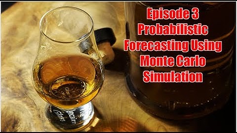 Episode 3 - Probabilistic Forecasting using Monte Carlo Simulation