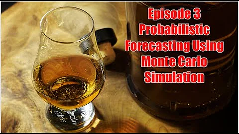 Episode 3 - Probabilistic Forecasting using Monte Carlo Simulation