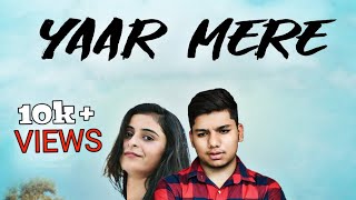 Yaar Mere Tushar Arora Official Punjabi Video Anjali Arora Arsh Dhunna A.t. Films