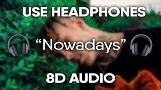 Lil Skies - Nowadays (8D Audio) 🎧