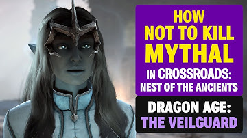 How Not to Kill Mythal in Crossroads: Nest of the Ancients - Dragon Age: The Veilguard