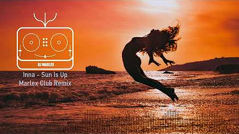 Inna - Sun is up (Marlex Club Remix, FREE DOWNLOAD)