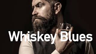 Whiskey Blues - Relaxing Blues Blues Music - Best Blues Music Of All Time - Slow Blues