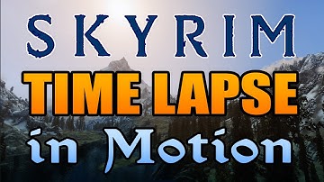 Time Lapse in Motion | Skyrim Enhanced Shaders NLA (ENB)