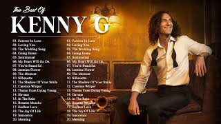 Kenny G Greatest Hits Full Album Kenny G Best Collection