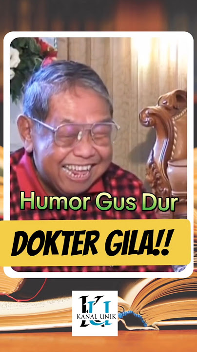Humor Gus Dur : Doktor Gila!!! #gusdur #humorgusdur  #nasihatgusdur