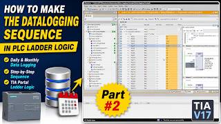 Learn PLC Data Logging on Monthly & Daily Basis: Part #2 Data Logging Sequence | TIA Portal