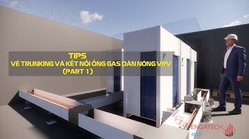 ENGATECH REVIT MEP #9-VẼ TRUNKING VÀ KẾT NỐI ỐNG GAS DÀN NÓNG VRV (PART 1)