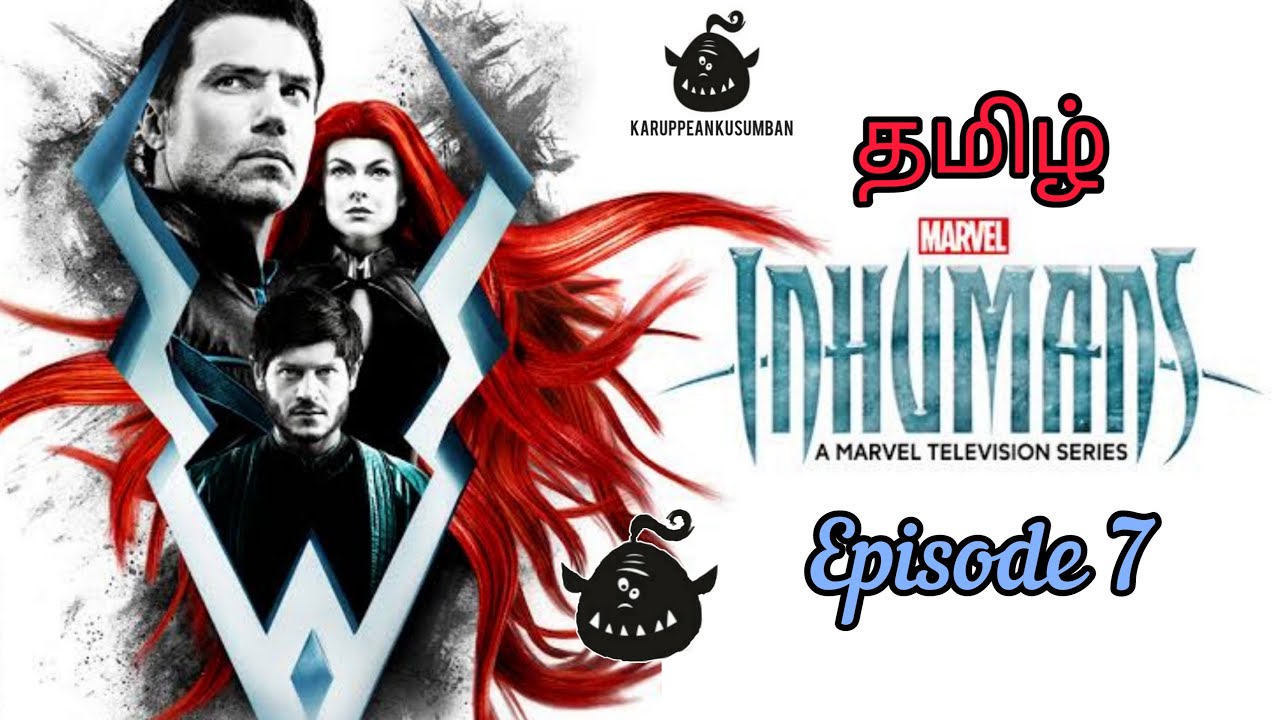 Download #inhumans The Marvels Inhumans Origin S1 episode 7 in tamil marvel series KARUPPEAN KUSUMBAN தமிழ்