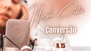 Harpa Cristã - Hino 15 - Conversão - Legendado