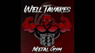 Well Tavares - Metal Gym