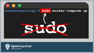 Docker ohne "sudo": So gehts auf dem Synology-NAS