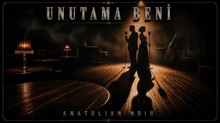 Unutama Beni̇ - Esmeray Anatolian Noir Jazz Cover