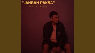 Jangan Paksa (feat. Einemi)