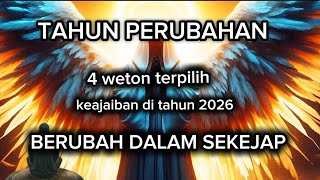 4 Weton Ini Akan DIHANTAM Rezeki Besar Tahun 2026 – Hidup Berubah Dalam Sekejap!! 