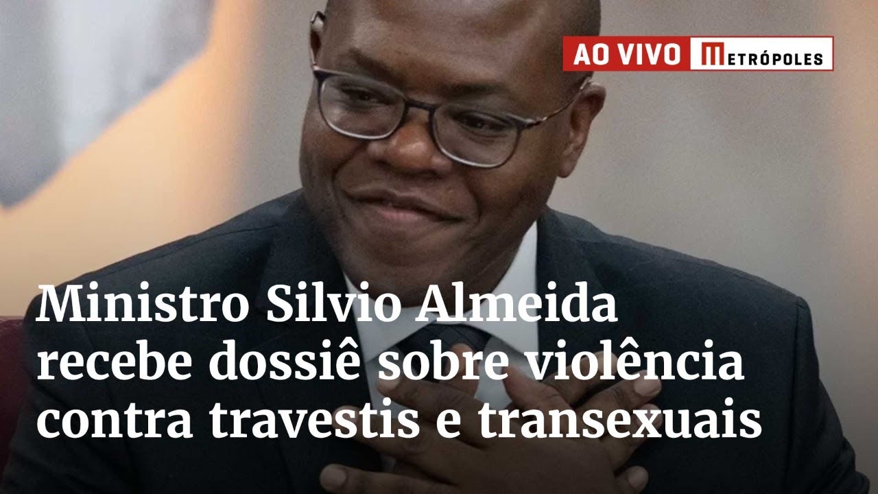 Ao vivo: ministro Silvio Almeida recebe dossiê sobre violência contra travestis e transexuais