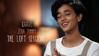 Miniatura de vídeo de "Raave - Zeba Tommy - The Loft Sessions @wonderwallmedia"