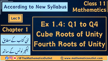 Class 11 Math New Book 2025 | Exercise 1.4 Q1 to Q4 | Cube and Fourth roots || Lec 9