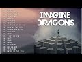 ImagineDragons - Best Songs Collection 2022 - Greatest Hits Songs of All Time - Music Mix Playlist