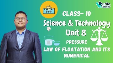 📖🔥Unit - 8 ||  Pressure : Law of Floatation and Its Numerical || Class 10 Science & Technology ||