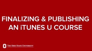 Finalizing & Publishing an iTunes U Course