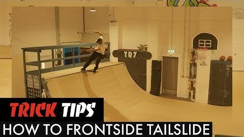 How To Frontside Tailslide - Trick Tips - TR7 SKATE