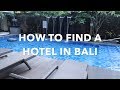 HOW TO FIND A HOTEL WHEN IN BALI 2018 FOR NEWBIES