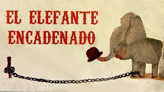 EL ELEFANTE ENCADENADO  cuenta cuentos para antes de dormir  cuentos infantiles para reflexionar