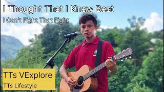 I Thought That I Knew Best