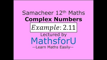 12th Samacheer-Complex Numbers-new syllabus-2019-Maths-Complex Numbers-Class-15, Example:2.11
