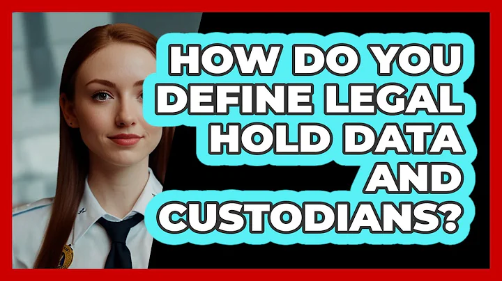 How Do You Define Legal Hold Data And Custodians? - SecurityFirstCorp.com