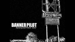 Miniatura del video "Banner Pilot - Empty Your Bottles, With Lyrics"