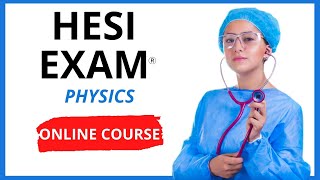 HESI A2 Exam Online Course: Physics