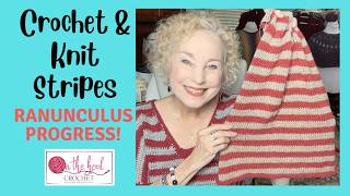 Easy CROCHET and KNIT Stripes -- Ranunculus Progress!!