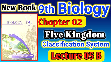 9th class new Biology Ch 02 || Five Kingdom Classification|| Three Domains Classification system