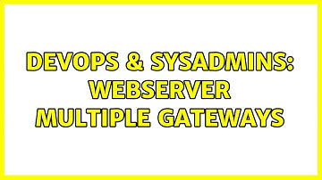 DevOps & SysAdmins: Webserver Multiple Gateways
