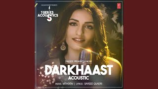 Download Lagu Darkhaast Acoustic (From "T-Series Acoustics")