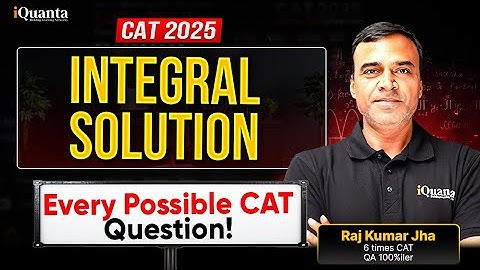 CAT 2025 Quant Marathon: Complete Integral Solutions in One Shot | Most Important Questions