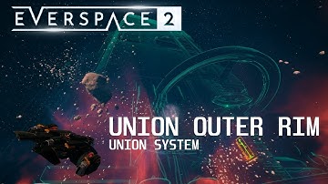 Everspace 2 Secrets - Union system: Union Outer Rim