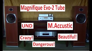 Magnifique Evo 2 Tube und M Accustic und Marantz CD6006