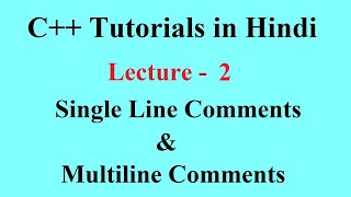 Single Line Comments and Multiline Comments in C++ || C++ Tutorials for Beginners, #2 || Premn Arya