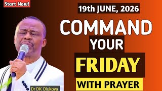 19 June 2026, Start Your Day With Prayer: Command Your morning before the enemy does: Dr DK Olukoya