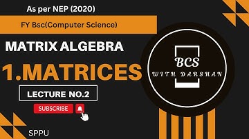 FY BSC(Computer Science) || Matrix Algebra || 1.Matrices || Lecture No.2|| As Per New Syllabus SPPU