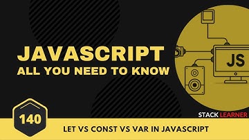 140.  Let vs Const vs Var in Javascript | JS All You Need To Know | JS Bangla Tutorials