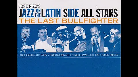 THE LAST BULLFIGHTER - Jos Rizo's Jazz On The Lati...
