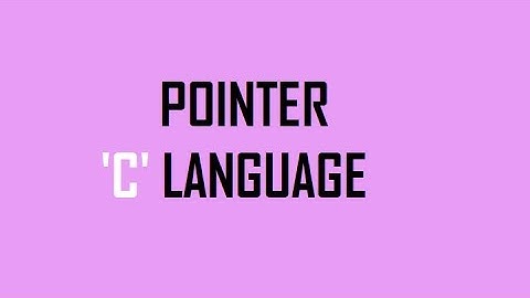 C programming - 34 - Pointers - 1(2) ( Myanmar - ျမန္မာ )