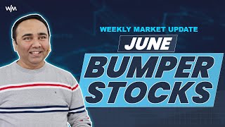 June Bumper Stocks | Weekly Market Update | Vishal B Malkan