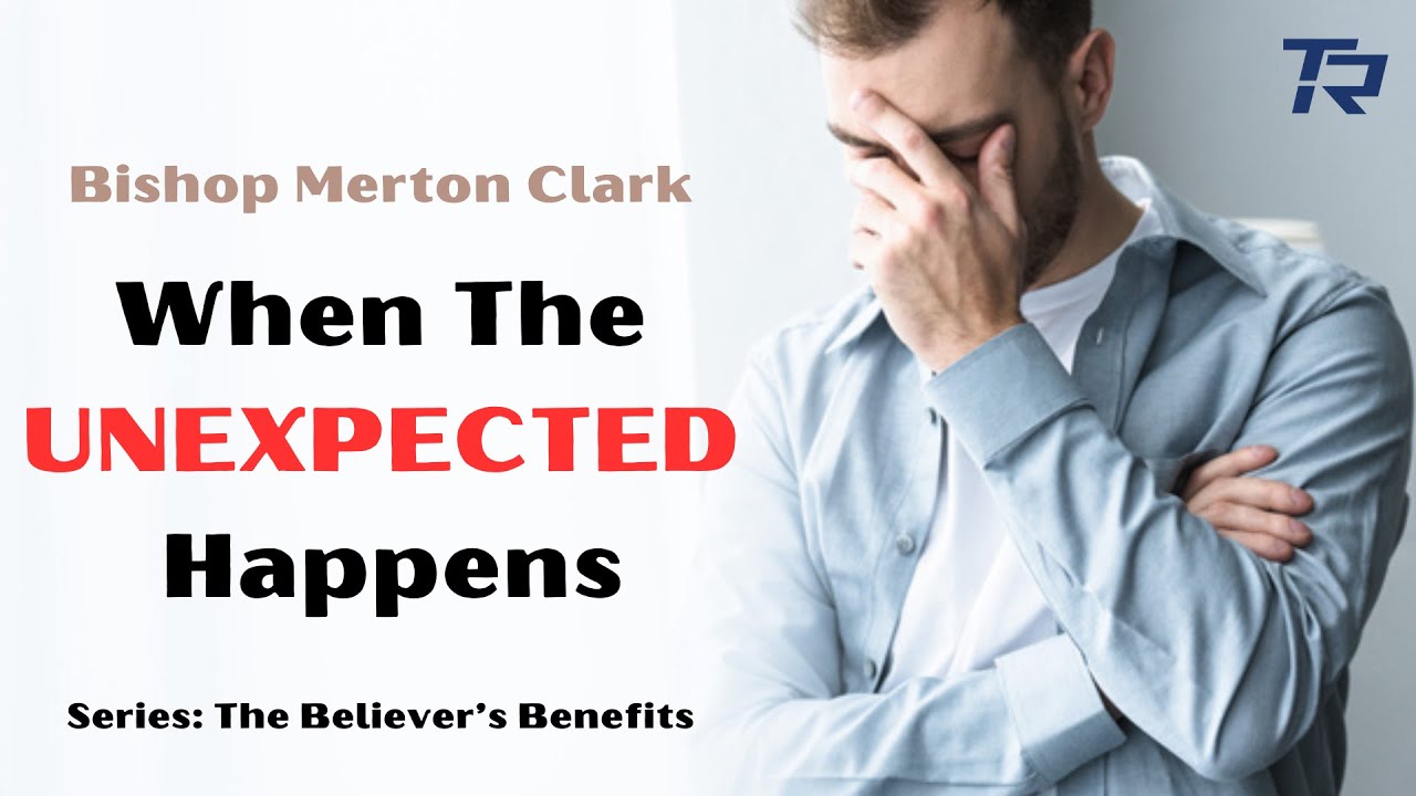 When the Unexpected Happens Series The Believer's Benefits 202410